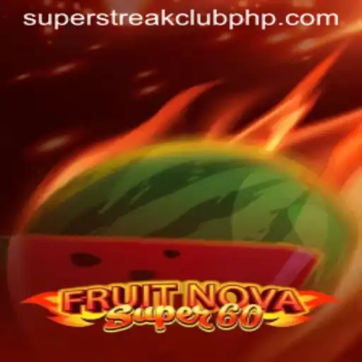 Dive into the Exciting World of FruitNovaSuper60 with SuperStreakClub